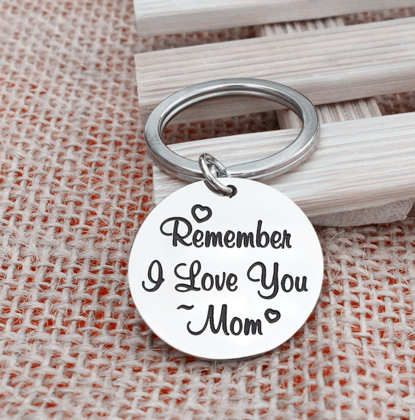 Hot Selling In Europe And America Remember I Love You Mom Stainless Steel Keychain Thanksgiving Mother's Day Gift