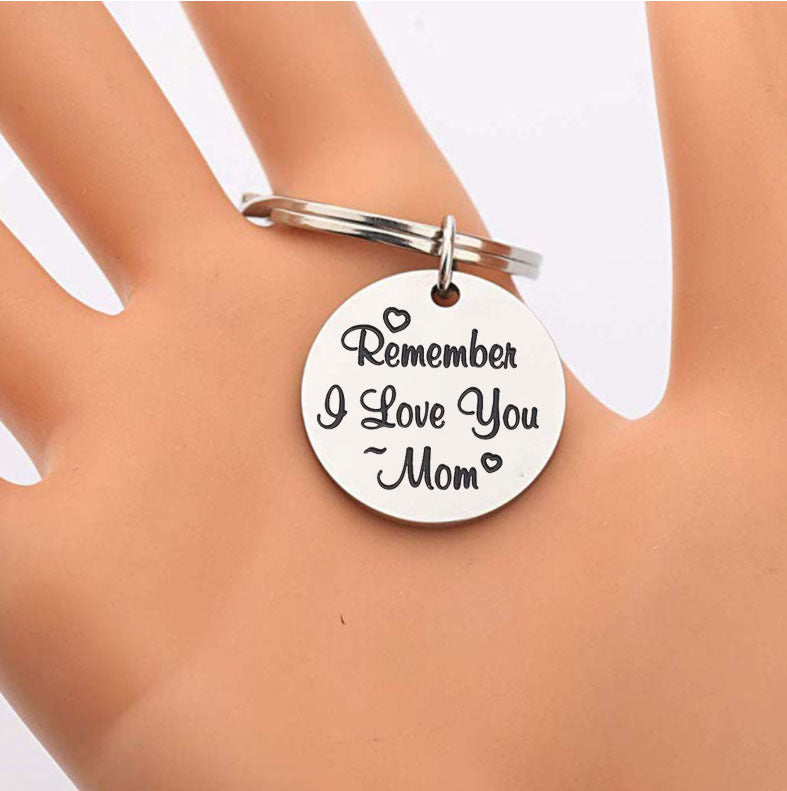 Hot Selling In Europe And America Remember I Love You Mom Stainless Steel Keychain Thanksgiving Mother's Day Gift