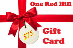 $75 - One Red Hill - Gift Card